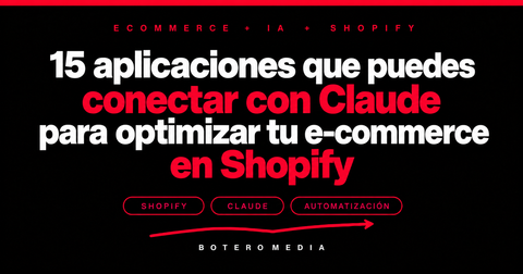 15 aplicaciones que puedes conectar con Claude para optimizar tu e-commerce en Shopify