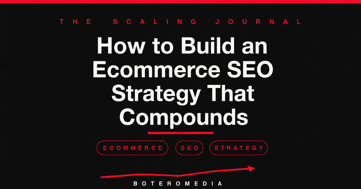 How to Build an Ecommerce SEO Strategy That Compounds